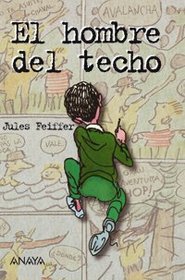 El hombre del techo / The Man in the Ceiling (Spanish Edition)