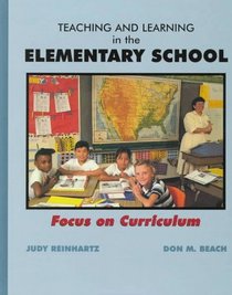Teaching and Learning in the Elementary School: Focus on Curriculum