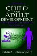 Child and Adult Development: A Psychoanalytic Introduction for Clinicians (Critical Issues in Psychiatry)