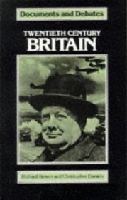 Twentieth Century Britain (Documents  Debates)