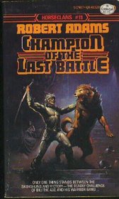 Champion of the Last Battle (Horseclans, Bk 11)