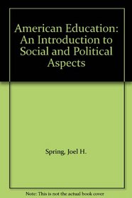 American Education: An Introduction to Social and Political Aspects