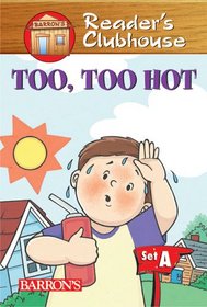 Too, Too Hot (Reader's Clubhouse Level 1 Reader)