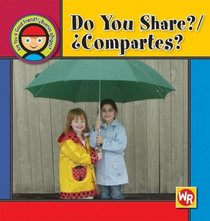 Do You Share?/ Compartes? (Are You a Good Friend?/ Buenos Amigos) (Spanish Edition)