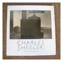 Charles Sheeler: The Photographs