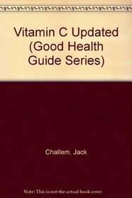 Vitamin C Updated (Good Health Guide Series)