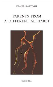 Parents from a Different Alphabet (Essential Poets series)