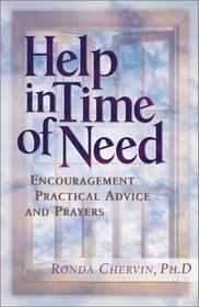 Help in Time of Need : Encouragement, Practical Advice, and Prayers