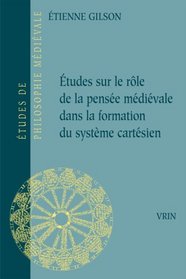 Etudes sur le rle de la pense mdivale dans la formation du sy