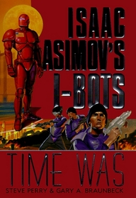 Time Was (Isaac Asimov's I-Bots)