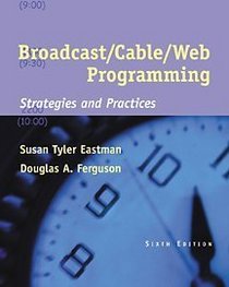 Broadcast/Cable/Web Programming : Strategies and Practices (with InfoTrac)