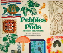 Pebbles and Pods: A Book of Nature Crafts