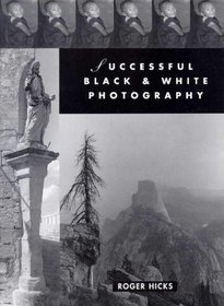 Successful Black  White Photography: A Practical Handbook
