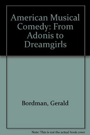 American Musical Comedy: From Adonis to Dreamgirls