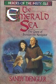 The Emerald Sea: The Quest of Brendan the Navigator (Heroes of the Misty Isle, Bk 2)