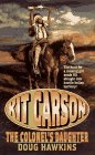 Kit Carson: The Colonel's Daughter (Leisure Western Series , No 1)