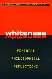 Whiteness: Feminist Philosophical Reflections