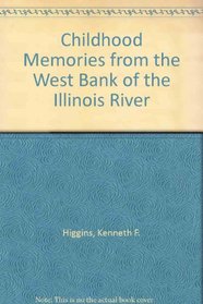 Childhood Memories from the West Bank of the Illinois River