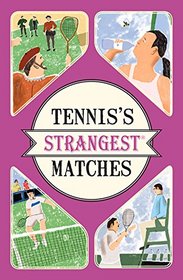 Tennis's Strangest Matches (Strangest series)