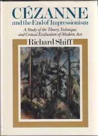 Cezanne and the end of impressionism: A study of the theory, technique, and critical evaluation of modern art