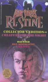 CREATURES OF THE NIGHT: FEAR STREET COLLECTOR'S EDITION #9 : (HAUNTED/BAD MOONLIGHT/TRAPPED)