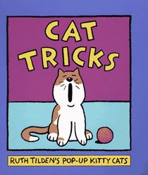 Cat Tricks: Ruth Tilden's Pop-Up Kitty Cats (Pop Up Book)