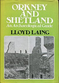 Orkney and Shetland : an Archaeological Guide