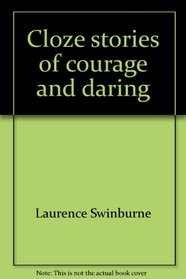 Cloze stories of courage and daring (Readers choice series)