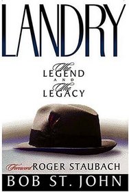 Landry: The Legend And The Legacy