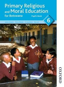 Primary Religious and Moral Education for Botswana (Book 6)