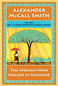 The Woman Who Walked in Sunshine (The No. 1 Ladies' Detective Agency)