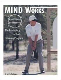Mind Works - The Psychology of Golf Learning Program