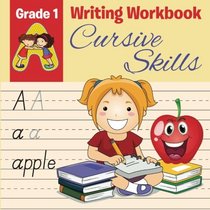 Grade 1 Writing Workbook: Cursive Skills (Writing Books)