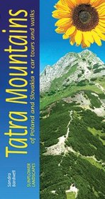 Landscapes Of The Tatra Mountains: Of Poland And Slovakia: A Countryside Guide (Sunflower Landscapes S.)