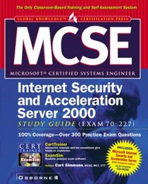 MCSE ISA Internet Security and Acceleration Server 2000 Study Guide (Exam 70-227)