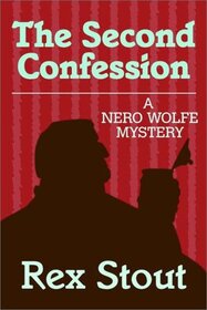 The Second Confession (Nero Wolfe, Bk 15)