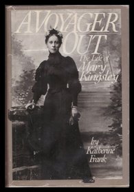 A Voyager Out: The Life of Mary Kingsley