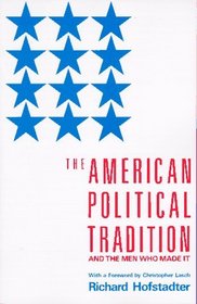 The American Political Tradition: And the Men Who Made it