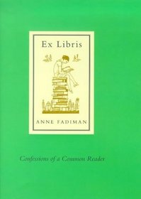 Ex Libris. Confessions of a Common Reader.