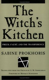 The Witch's Kitchen: Freud, Faust, and the Transference