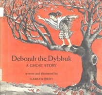 Deborah the dybbuk: Ghost story