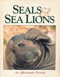Seals and Sea Lions: An Affectionate Portrait
