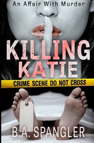 Killing Katie (An Affair With Murder) (Volume 1)