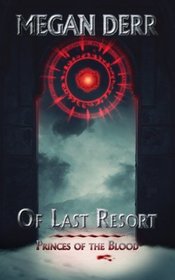 Of Last Resort: Princes of the Blood
