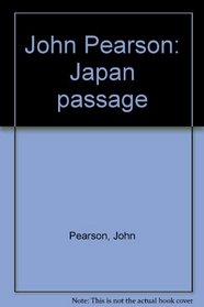John Pearson: Japan passage