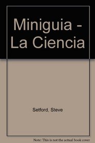 Miniguia - La Ciencia (Spanish Edition)