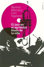 El Jazz En El Agridulce Blues De LA Vida (Paidos de Musica) (Spanish Edition)