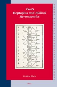Pico's Heptaplus and Biblical Hermeneutics (Studies in Medieval and Reformation Traditions)