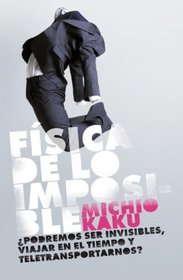 La fisica de lo imposible (Spanish Edition)