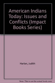 American Indians Today: Issues and Conflicts (Impact Books Series)